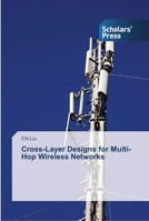 Cross-Layer Designs for Multi-Hop Wireless Networks 3639512588 Book Cover