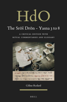 The Srōš Drōn - Yasna 3 to 8 A Critical Edition with Ritual Commentaries and Glossary 900447031X Book Cover