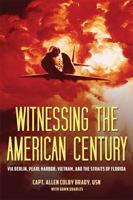 WITNESSING THE AMERICAN CENTURY 1606353624 Book Cover