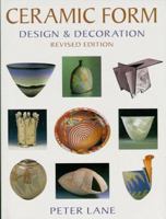 Ceramic Form: Design and Decoration 0847825205 Book Cover