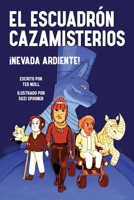 Nevada Ardiente: Escuadron Cazamisterios Libro Tres (El ESCUADRÓN CAZAMISTERIOS) (Spanish Edition) B0F74QPYBB Book Cover