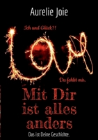 Mit Dir ist alles anders: Das ist Deine Geschichte. 3754374907 Book Cover
