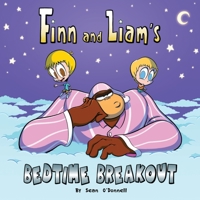 Finn and Liam's Bedtime Breakout B0CJXDRXTW Book Cover