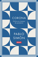 Corona: Política en tiempos de pandemia / Corona: Politics in the Time of a Pandemic (Sociedad) 8418006897 Book Cover