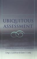 Ubiquitous Assessment: Evaluation Techniques For The New Millennium (Counterpoints: Studies in the Postmodern Theory of Education) 0820470694 Book Cover