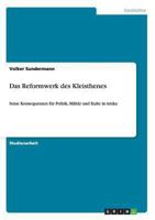 Das Reformwerk des Kleisthenes: Seine Konsequenzen f�r Politik, Milit�r und Kulte in Attika 3656363889 Book Cover