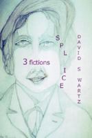 Splice: 3 Fictions 0595481116 Book Cover