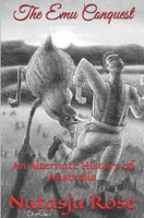 The Emu Conquest: An Alternate History of Australia B095TG7657 Book Cover