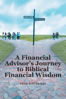 A Financial Advisor's Journey to Biblical Financial Wisdom B0GXWZ35QZ Book Cover