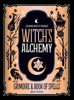 Coloring Book of Shadows: Witch's Alchemy 1953660029 Book Cover