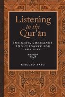 Listening to the Qur'an: Insights, Commands, and Guidance for Our Life 0975515748 Book Cover
