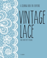 Vintage Lace: Adult Coloring Book 1537418300 Book Cover