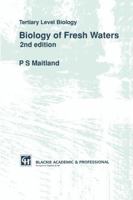 Biology of Fresh Waters: Tertiary Level Biology 0751402796 Book Cover