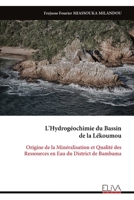 L'Hydrogéochimie du Bassin de la Lékoumou: Origine de la Minéralisation et Qualité des Ressources en Eau du District de Bambama (French Edition) 9999344828 Book Cover