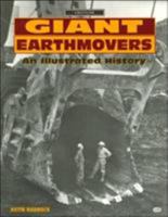 Giant Earthmovers: An Illustrated History (Crestline Series) 076030369X Book Cover