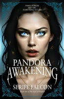 Pandora Awakening: Three worlds. One girl. Everything to lose. Special Edition. 1068163429 Book Cover