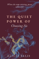 The Quiet Power of Choosing No: A Faith-Based Guide for Women Learning to Set Boundaries and Overcome Burnout B0GQRYHXG1 Book Cover