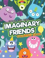 Imaginary Friends Coloring Book: Children Activity Books for Kids Ages 2-4, 3-6, 49 Friends to color 1719220891 Book Cover