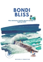 BONDI BLISS: The Ultimate Family Beach Escape in Sydney 2025 B0FDL4RFP9 Book Cover
