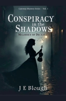 Conspiracy in the Shadows: Melodies of Deceit (Gateway Mysteries) B0FK46DZFG Book Cover