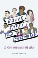 Queer, There, and Everywhere: 22 People Who Changed the World