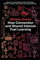 Affinity Online: How Connection and Shared Interest Fuel Learning 1479852759 Book Cover