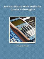 Back-to-Basics Math Drills for Grades 6 through 8 0578036142 Book Cover