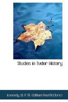 Studies in Tudor history, 0548659184 Book Cover