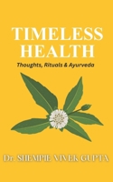 Timeless Health: Thoughts,Rituals,Ayurveda B0GFFC196R Book Cover