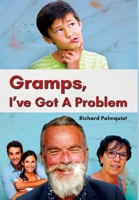 Gramps, I've Got a Problem 1648716911 Book Cover