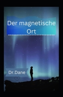 Der magnetische Ort B0BRDCP4NM Book Cover
