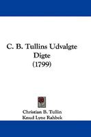 C. B. Tullins Udvalgte Digte (1799) 1247845060 Book Cover