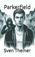 Parkerfield: Straße ins Verderben (German Edition) B0DTDY3XJJ Book Cover