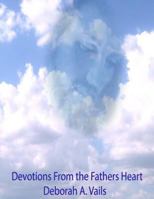 Devotions From the Fathers Heart 1718899580 Book Cover