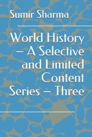 World History – A Selective and Limited Content Series – Three (A Selective and Limited Content Series on World History) B087R5NN4J Book Cover