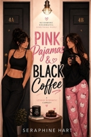 Pink Pajamas & Black Coffee (The Toxicity of The Human Heart) B0HFB1H32W Book Cover