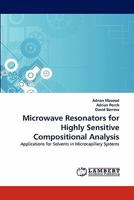 Microwave Resonators for Highly Sensitive Compositional Analysis: Applications for Solvents in Microcapillary Systems 3838390881 Book Cover