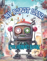 My Robot Land Coloring Book B0CKQ25H2V Book Cover