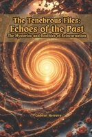 Echoes of the Past: The Mysteries and Realities of Reincarnation B0FRZHT77R Book Cover