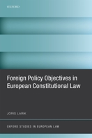 Foreign Policy Objectives in European Constitutional Law 0198736398 Book Cover