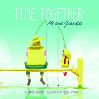 Time Together: Me and Grandpa 147955796X Book Cover