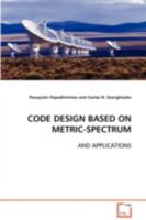 Code Design Based on Metric-Spectrum 3639075072 Book Cover