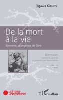 De la mort à la vie: Souvenirs d'un pilote de Zero Mémoires traduits du japonais et présentés par Ogawa Hiroko (Lettres Japonaises) (French Edition) 2343133379 Book Cover