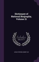 Dictionary of National Biography, Volume 21 1357175418 Book Cover