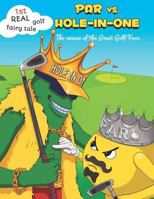 PAR vs. Hole-in-One. The rescue of the Great Golf Four 9934859106 Book Cover