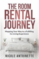 The Room Rental Journey: Mapping Your Way To A Fulfilling Co-Living Experience 1088156207 Book Cover