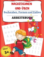 NACHZEICHNEN UND �BEN Buchstaben, Form en und Zahlen ARBEITSBUCH: Erstaunliches Activity-Buch f�r Vorschule Kindergarten Zahlen, Formen und Buchstaben Spur Shapes Workbook, Spur Shapes Arbeitsbuch-Ler 0043760473 Book Cover