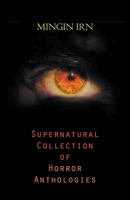 Supernatural Collection of Horror Anthologies 1643985701 Book Cover