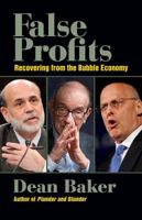 False Profits: Recovering from the Bubble Economy 0982417128 Book Cover