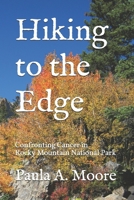 Hiking to the Edge: Confronting Cancer in Rocky Mountain National Park 1734375140 Book Cover